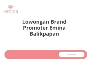 Lowongan Brand Promoter Emina Balikpapan