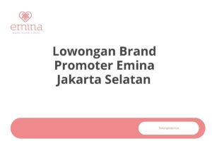 Lowongan Brand Promoter Emina Jakarta Selatan