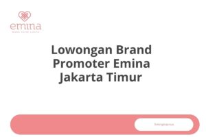 Lowongan Brand Promoter Emina Jakarta Timur