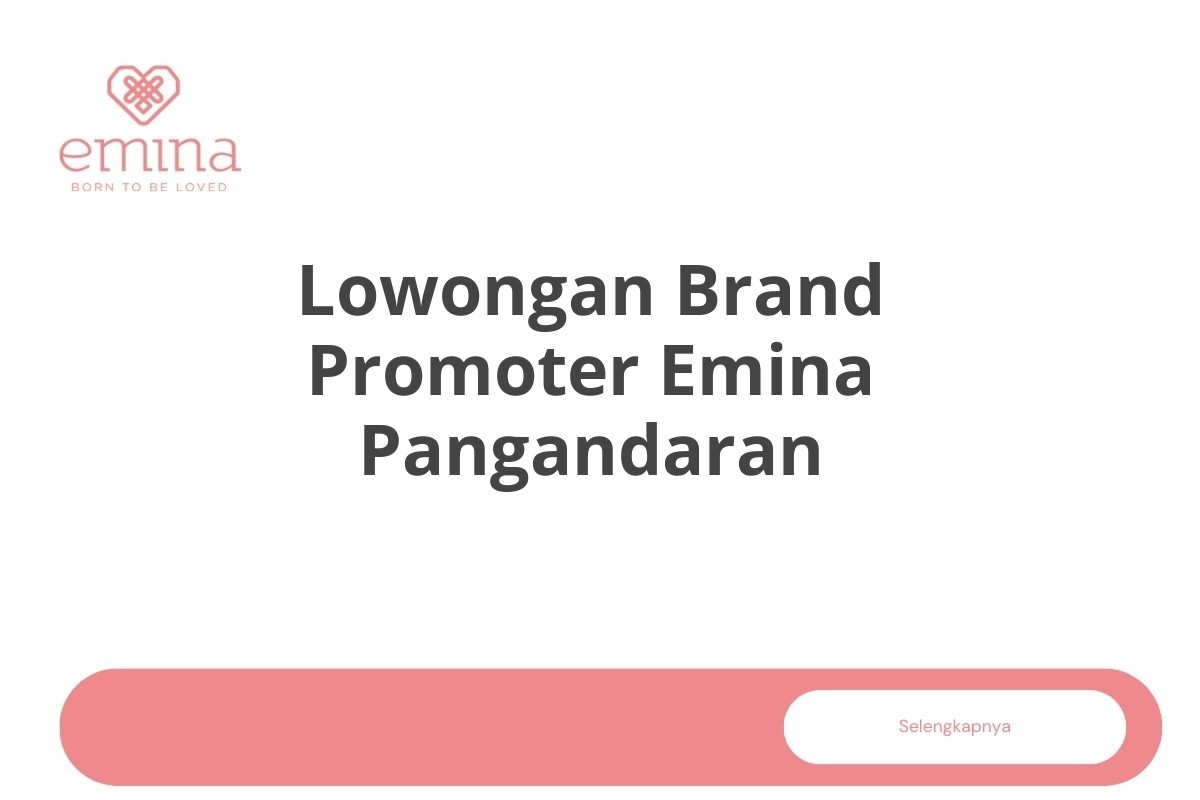 Lowongan Brand Promoter Emina Pangandaran