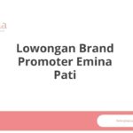 Lowongan Brand Promoter Emina Pati