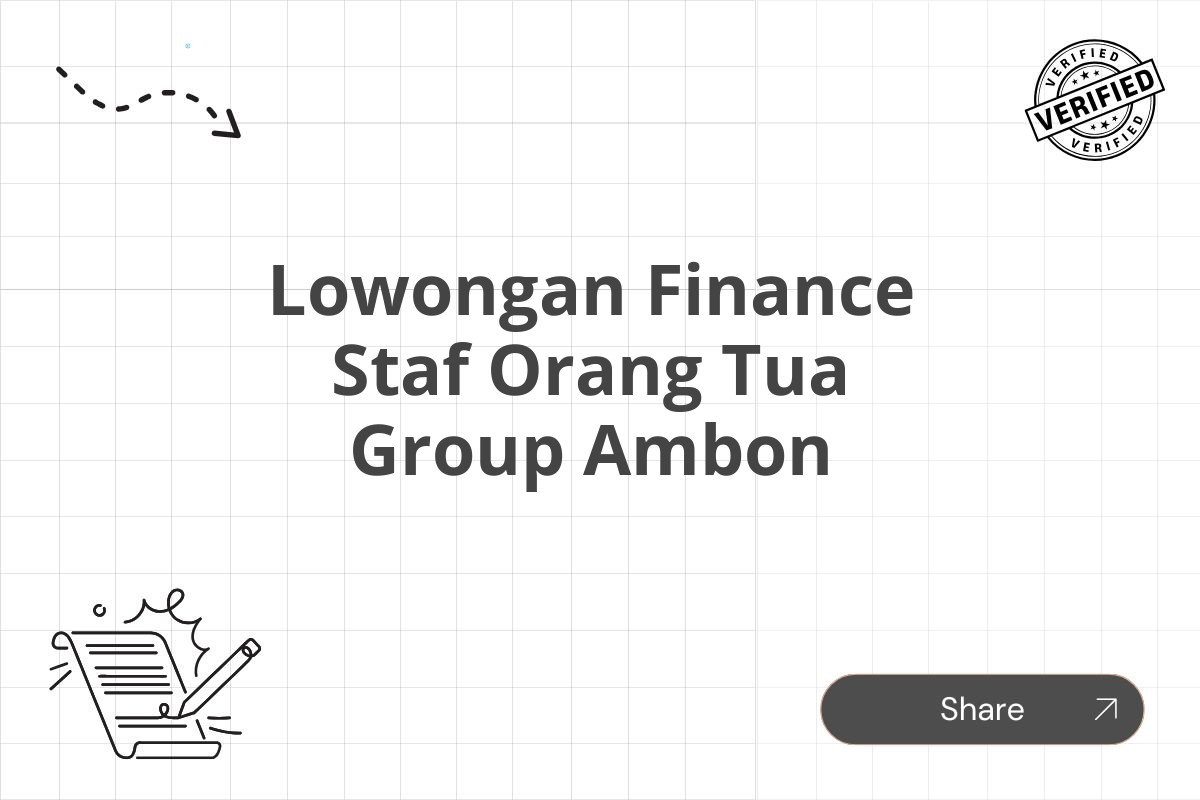 Lowongan Finance Staf Orang Tua Group Ambon