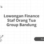 Lowongan Finance Staf Orang Tua Group Bandung