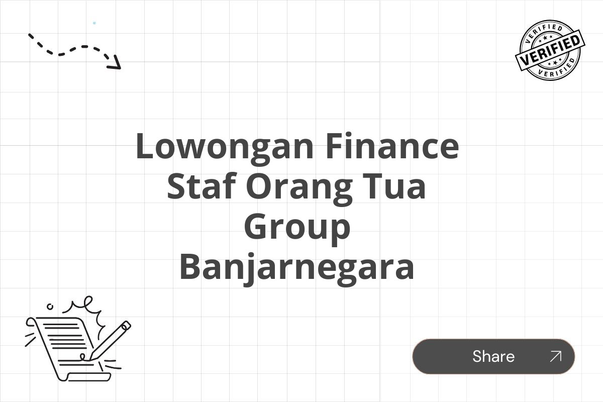 Lowongan Finance Staf Orang Tua Group Banjarnegara