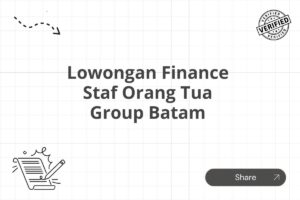 Lowongan Finance Staf Orang Tua Group Batam