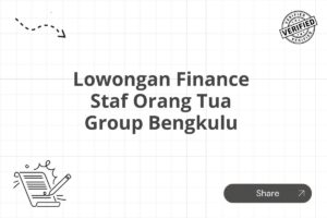 Lowongan Finance Staf Orang Tua Group Bengkulu