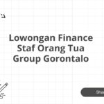 Lowongan Finance Staf Orang Tua Group Gorontalo