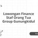 Lowongan Finance Staf Orang Tua Group Gunungkidul