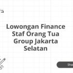 Lowongan Finance Staf Orang Tua Group Jakarta Selatan