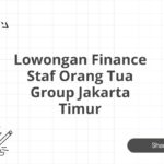 Lowongan Finance Staf Orang Tua Group Jakarta Timur