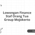 Lowongan Finance Staf Orang Tua Group Mojokerto