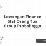 Lowongan Finance Staf Orang Tua Group Probolinggo