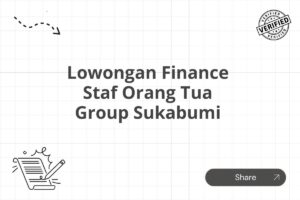 Lowongan Finance Staf Orang Tua Group Sukabumi