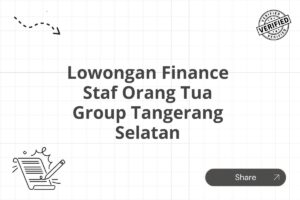 Lowongan Finance Staf Orang Tua Group Tangerang Selatan