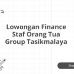 Lowongan Finance Staf Orang Tua Group Tasikmalaya