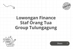 Lowongan Finance Staf Orang Tua Group Tulungagung