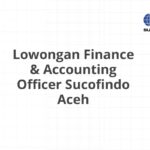 Lowongan Finance & Accounting Officer Sucofindo Aceh