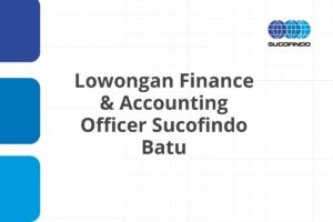 Lowongan Finance & Accounting Officer Sucofindo Batu