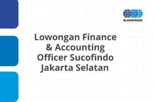 Lowongan Finance & Accounting Officer Sucofindo Jakarta Selatan