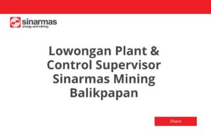 Lowongan Plant & Control Supervisor Sinarmas Mining Balikpapan