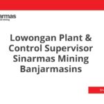 Lowongan Plant & Control Supervisor Sinarmas Mining Banjarmasins