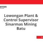 Lowongan Plant & Control Supervisor Sinarmas Mining Batu