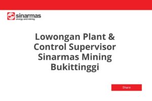 Lowongan Plant & Control Supervisor Sinarmas Mining Bukittinggi