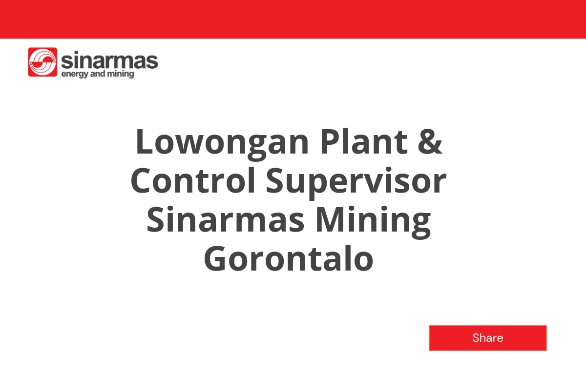 Lowongan Plant & Control Supervisor Sinarmas Mining Gorontalo