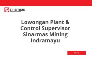 Lowongan Plant & Control Supervisor Sinarmas Mining Indramayu