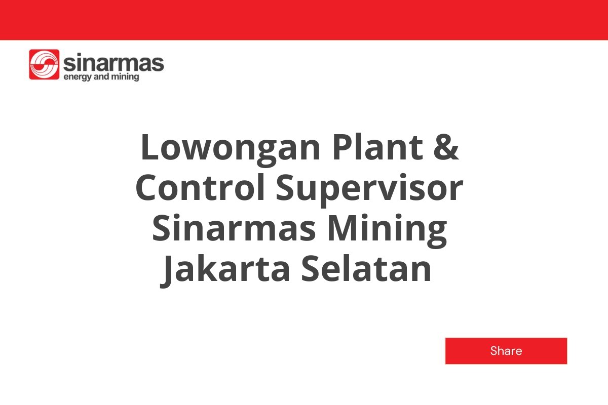 Lowongan Plant & Control Supervisor Sinarmas Mining Jakarta Selatan