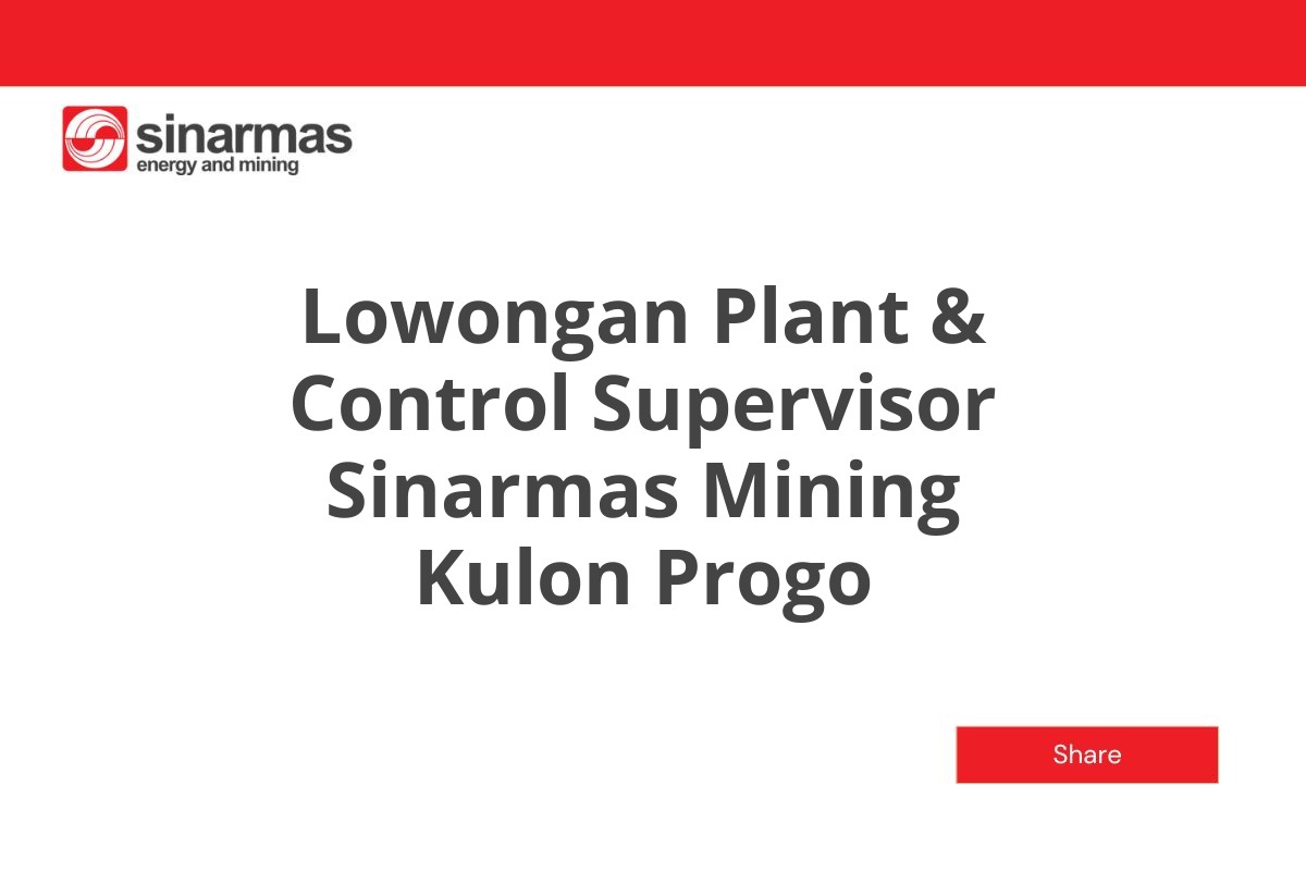 Lowongan Plant & Control Supervisor Sinarmas Mining Kulon Progo