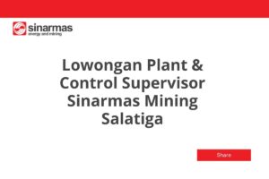 Lowongan Plant & Control Supervisor Sinarmas Mining Salatiga