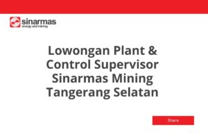 Lowongan Plant & Control Supervisor Sinarmas Mining Tangerang Selatan