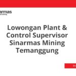 Lowongan Plant & Control Supervisor Sinarmas Mining Temanggung