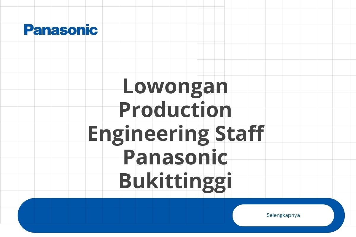 Lowongan Production Engineering Staff Panasonic Bukittinggi