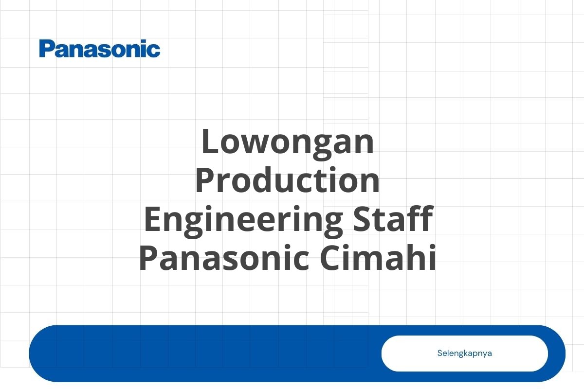 Lowongan Production Engineering Staff Panasonic Cimahi