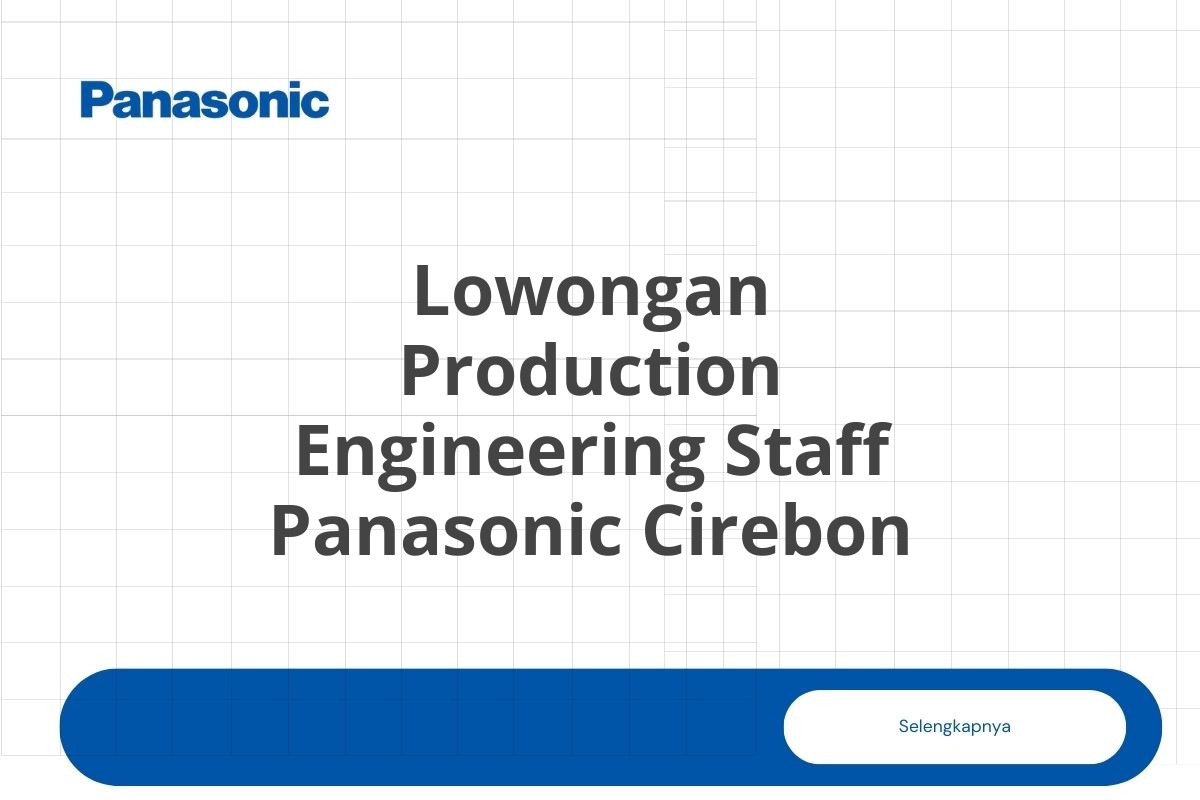 Lowongan Production Engineering Staff Panasonic Cirebon