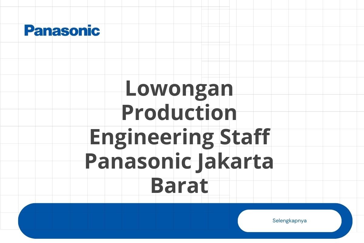 Lowongan Production Engineering Staff Panasonic Jakarta Barat