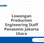 Lowongan Production Engineering Staff Panasonic Jakarta Utara