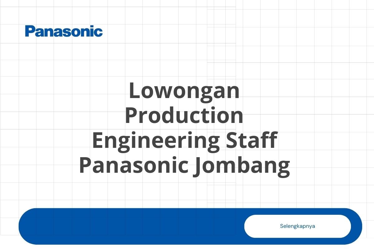 Lowongan Production Engineering Staff Panasonic Jombang