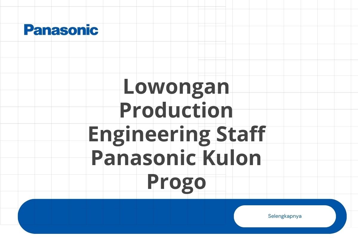 Lowongan Production Engineering Staff Panasonic Kulon Progo