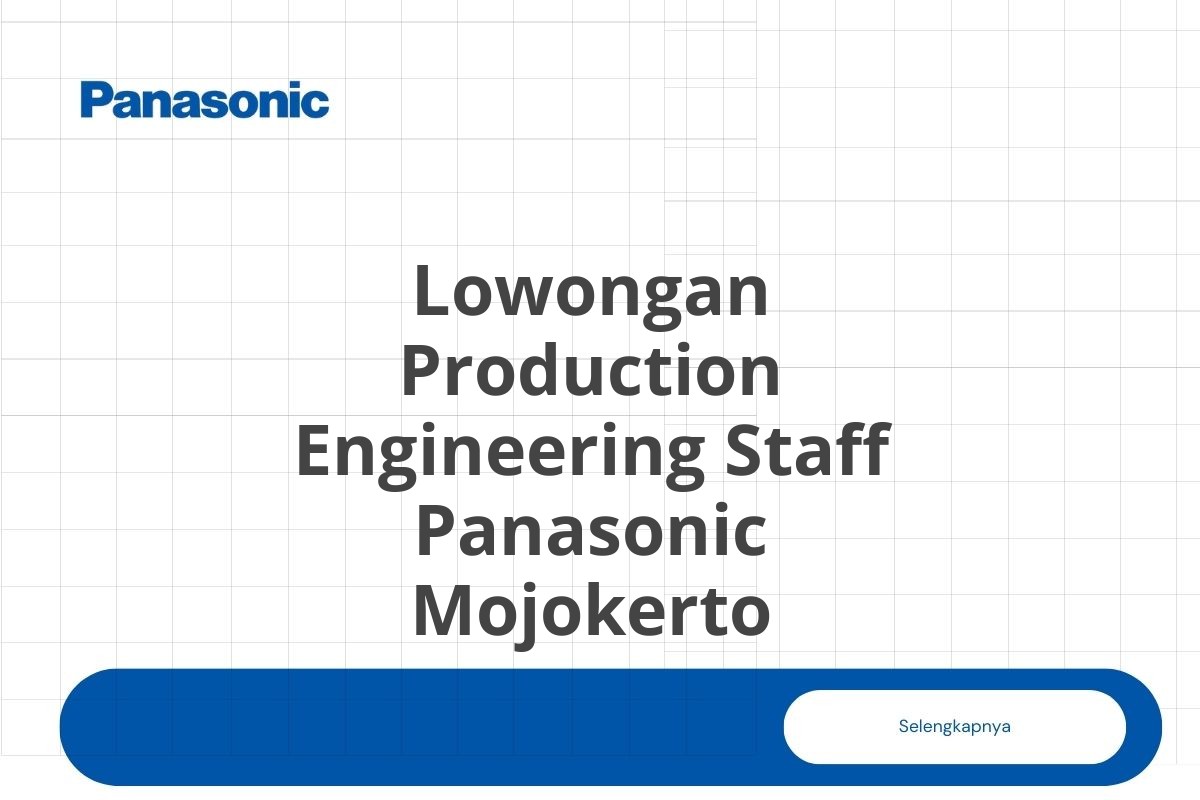 Lowongan Production Engineering Staff Panasonic Mojokerto