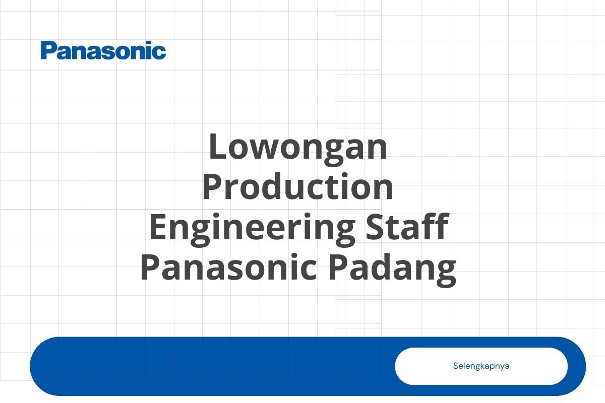 Lowongan Production Engineering Staff Panasonic Padang