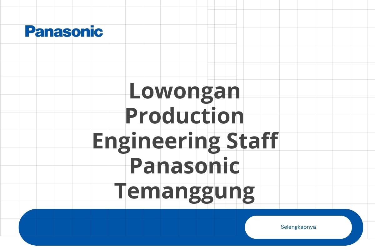 Lowongan Production Engineering Staff Panasonic Temanggung