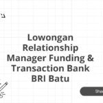 Lowongan Relationship Manager Funding & Transaction Bank BRI Batu