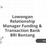 Lowongan Relationship Manager Funding & Transaction Bank BRI Bontang