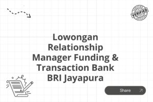 Lowongan Relationship Manager Funding & Transaction Bank BRI Jayapura