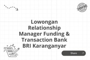 Lowongan Relationship Manager Funding & Transaction Bank BRI Karanganyar
