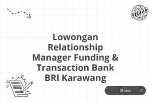 Lowongan Relationship Manager Funding & Transaction Bank BRI Karawang