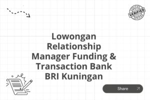 Lowongan Relationship Manager Funding & Transaction Bank BRI Kuningan